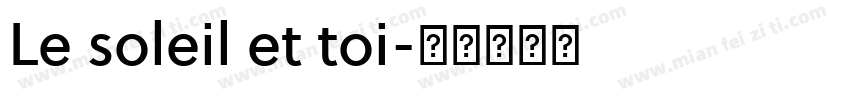 Le soleil et toi字体转换
